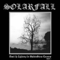 Solarfall (BRA) : Await the Lightning for Shadowstorm Ceremony... Part 1